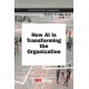 How AI Is Transforming the Organization