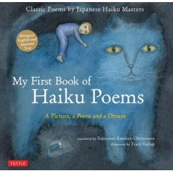 My First Book of Haiku Poems: a Picture, a Poem and a Dream- Classic Poems by Japanese Haiku Masters (Bilingual English and Japanese text)
