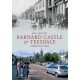 Barnard Castle & Teesdale Through Time