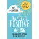 The Ten Steps of Positive Ageing: A handbook for personal change in later life