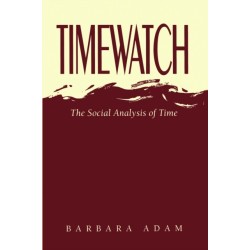 Timewatch: The Social Analysis of Time