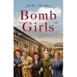 Bomb Girls - Britain's Secret Army: The Munitions Women of World War II