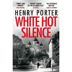 White Hot Silence: Gripping spy thriller from an espionage master