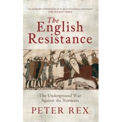 The English Resistance: The Underground War Againt the Normans