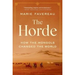 The Horde: How the Mongols Changed the World