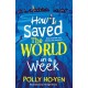 How I Saved the World in a Week