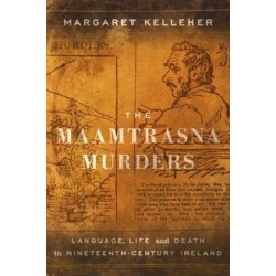 The Maamtrasna Murders: Language, Life and Death in Nineteenth-Century Ireland