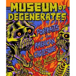 Museum of Degenerates: Portraits of the American Grotesque