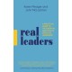 Real Leaders: A Practical Guide to the Essential Qualities of Effective Leadership