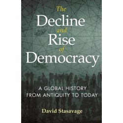 The Decline and Rise of Democracy: A Global History from Antiquity to Today