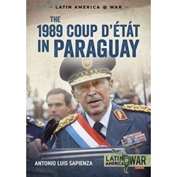 The The 1989 Coup d'Etat in Paraguay: The End of a Long Dictatorship, 1954-1989