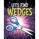 Let's Find Wedges