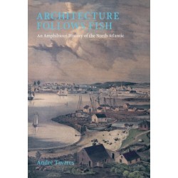 Architecture Follows Fish: An Amphibious History of the North Atlantic
