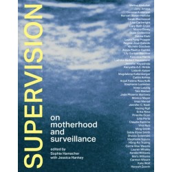 Supervision: On Motherhood and Surveillance