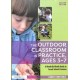 The Outdoor Classroom in Practice, Ages 3–7: A Month-By-Month Guide to Forest School Provision