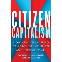 Citizen Capitalism: How a Universal Fund Can Provide Influence and Income to All