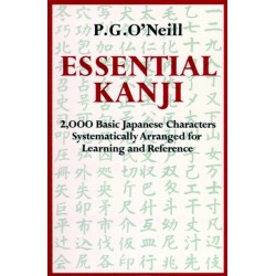 Essential Kanji: 2,000 Basic Japanese Characters Systematically Arranged for Learning and Reference