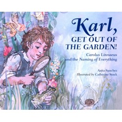 Karl, Get Out of the Garden!: Carolus Linnaeus and the Naming of Everything
