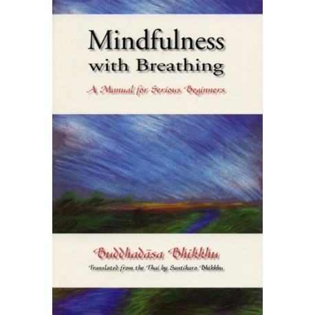 Mindfulness with Breathing: A Manual for Serious Beginners