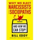 Why We Elect Narcissists and Sociopaths?and How We Can Stop