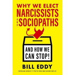 Why We Elect Narcissists and Sociopaths?and How We Can Stop