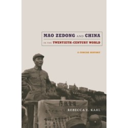 Mao Zedong and China in the Twentieth-Century World: A Concise History