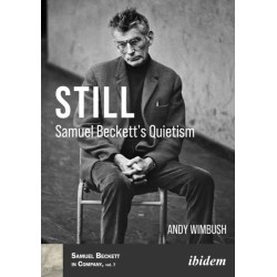 Still: Samuel Beckett’s Quietism: Samuel Beckett?s Quietism