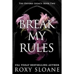 Break My Rules: A Novel