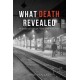 What Death Revealed: A Story of Virtue, Vice and Violence