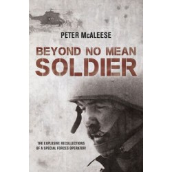 Beyond No Mean Soldier: The Explosive Recollections of a Former Special Forces Operator
