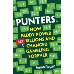 Punters: How Paddy Power Bet Billions and Changed Gambling Forever