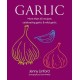Garlic: More Than 65 Recipes Celebrating Garlic & Wild Garlic