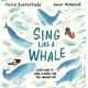 Sing Like a Whale: Learn how to make a noise like the animals do!