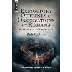 Expository Outlines and Observations on Romans: Hints and Helps for Preachers and Teachers