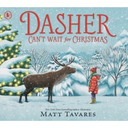 Dasher Can't Wait for Christmas: The second story in the New York Times bestselling Dasher series, full of festive warmth and charm to share with children on Christmas Eve, in the spirit of giving. Ages 3, 4, 5, 6