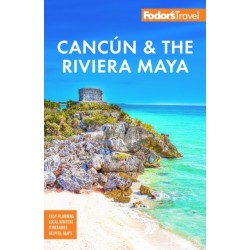 Fodor's Cancun & the Riviera Maya: With Tulum, Cozumel, and the Best of the Yucatn