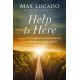 Help is Here: Finding Fresh Strength and Purpose in the Power of the Holy Spirit
