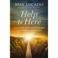 Help is Here: Finding Fresh Strength and Purpose in the Power of the Holy Spirit