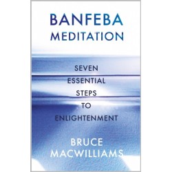 Banfeba Meditation: Seven Essential Steps to Enlightenment