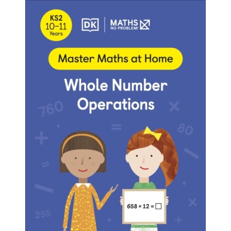 Maths — No Problem! Whole Number Operations, Ages 10-11 (Key Stage 2)