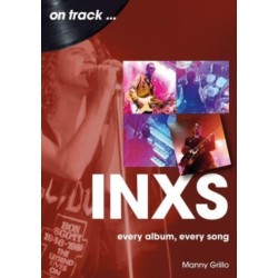 INXS On Track: Every Album, Every Song