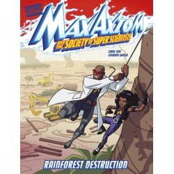 Rainforest Destruction: A Max Axiom Super Scientist Adventure