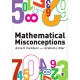 Mathematical Misconceptions: A Guide for Primary Teachers