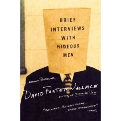 Brief Interviews With Hideous Men : Stories: Stories