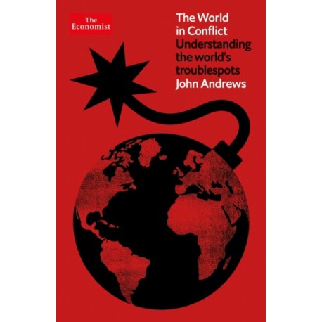 The World in Conflict: Understanding the world's troublespots