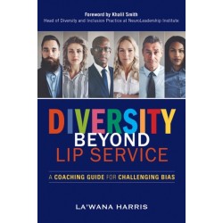 Diversity Beyond Lip Service: A Coaching Guide for Challenging Bias