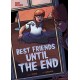 Best Friends Until the End