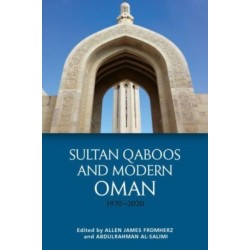 Sultan Qaboos and Modern Oman, 1970–2020
