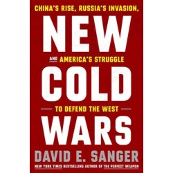 New Cold Wars: China's Rise, Russia's Invasion, and America's Struggle to Defend the West