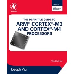 The Definitive Guide to ARM® Cortex®-M3 and Cortex®-M4 Processors